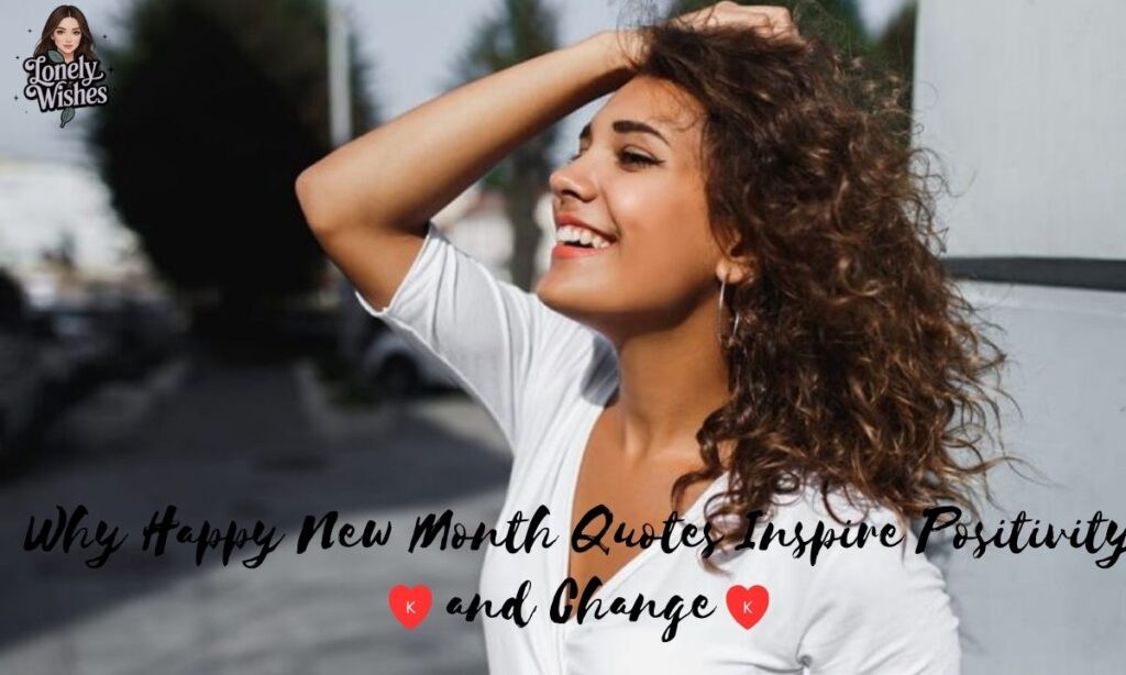 Why Happy New Month Quotes Inspire Positivity and Change
